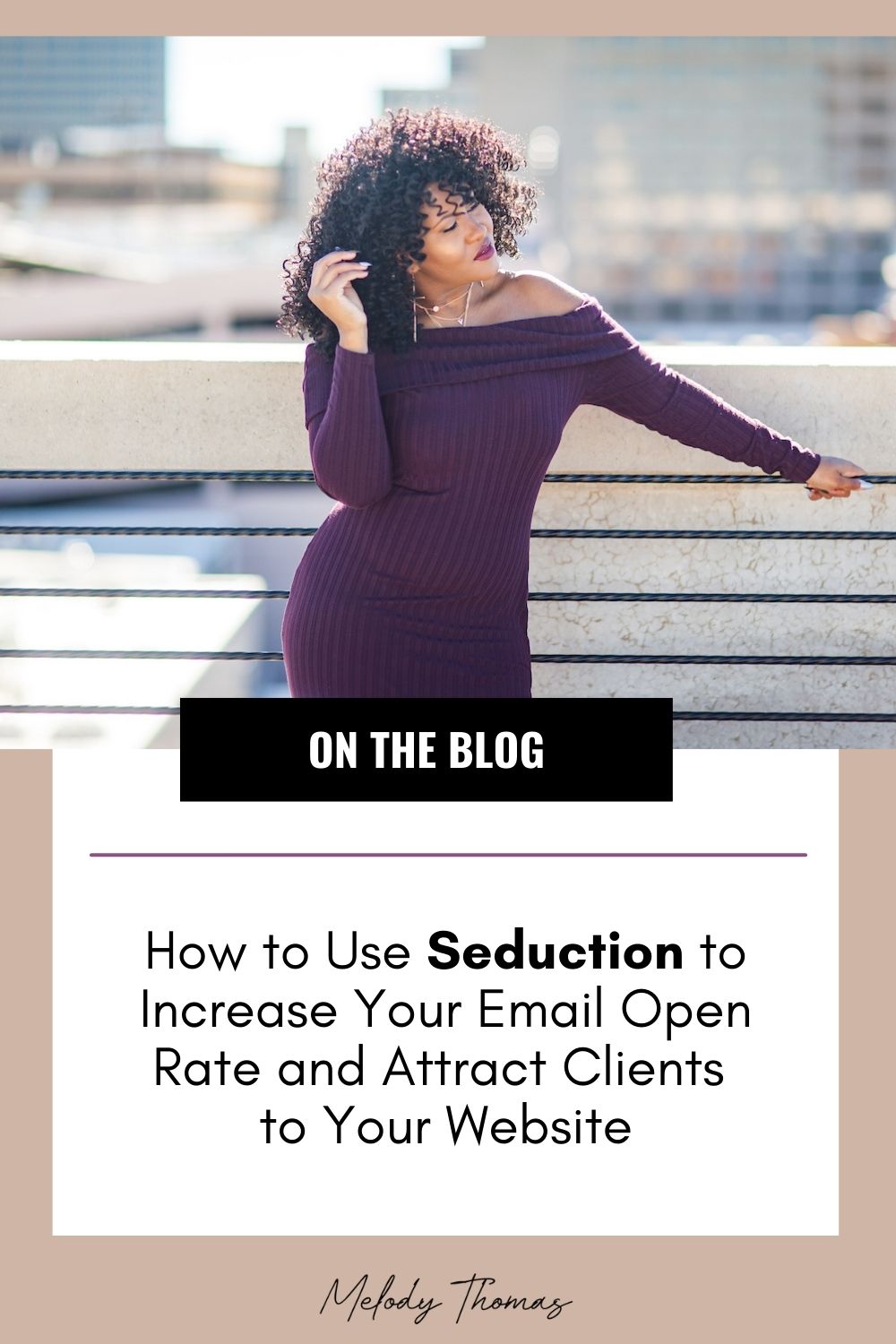 How to Use Seduction to Increase Your Email Open Rate and Attract Clients to Your Website